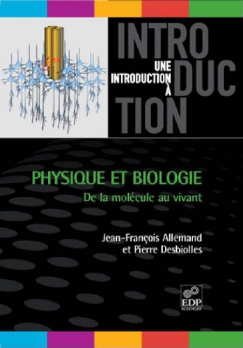 Physique et biologie :  de la molécule au vivant