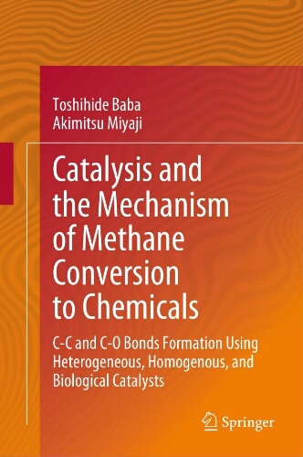 Catalysis and the mechanism of methane conversion to chemicals : C-C and C-O bonds formation using 
 heterogeneous, homogenous, and biological catalysts