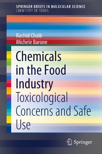 Chemicals in the food industry: toxicological concerns and safe use