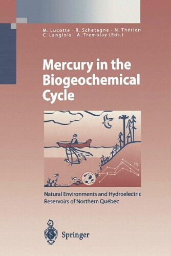 Mercury in the biogeochemical cycle : natural environments and hydroelectric reservoirs of Northern Québec (Canada) Mercury in the biogeochemical cycle : natural environments and hydroelectric reservoirs of Northern Québec (Canada)