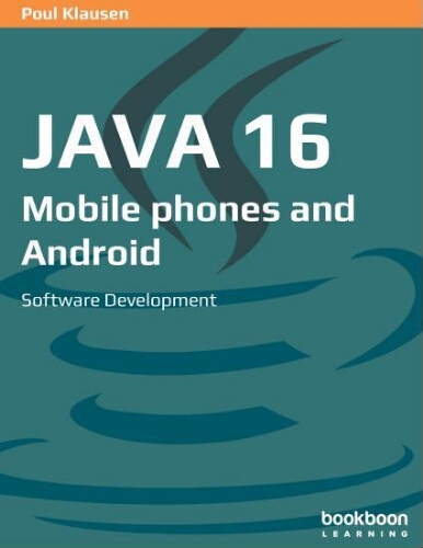 Java 16: mobile phones and android, software development Java 16: mobile phones and android, software development