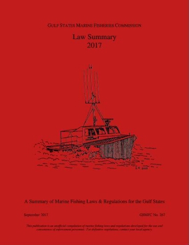 Law summary 2017: a summary of marine fishing laws and regulations for the Gulf States Law summary 2017: a summary of marine fishing laws and regulations for the Gulf States