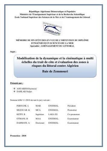 Modélisation de la dynamique et la cinématique à multi échelles du trait de côte et évaluation des zones à risques du littoral centre Algérien Modélisation de la dynamique et la cinématique à multi échelles du trait de côte et évaluation des zones à risques du littoral centre Algérien