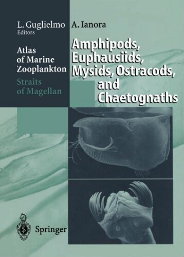 Atlas of marine zooplancton straits of Magellan : amphipods, euphausiids, mysids, ostracods, and chaetognaths Atlas of marine zooplancton straits of Magellan : amphipods, euphausiids, mysids, ostracods, and chaetognaths