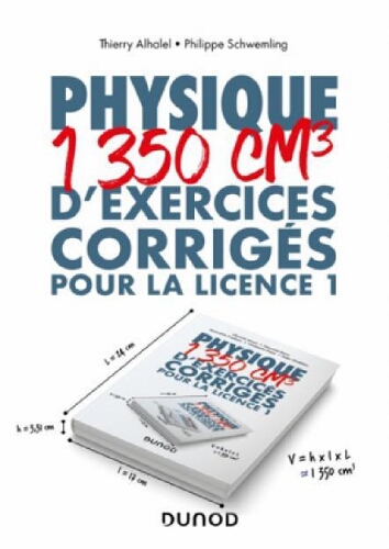 Physique : 1350 cm3 d'exercices corrigés pour la Licence 1 Physique : 1350 cm3 d'exercices corrigés pour la Licence 1