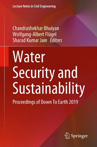 Water security and sustainability: proceedings of down to earth 2019 Water security and sustainability: proceedings of down to earth 2019