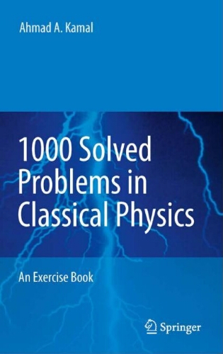 1000 Solved problems in classical physics: an Exercise book 1000 Solved problems in classical physics: an Exercise book