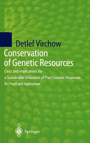 Conservation of genetic resources : costs and implications for a sustainable utilization of plant genetic resources for food and agriculture Conservation of genetic resources : costs and implications for a sustainable utilization of plant genetic resources for food and agriculture