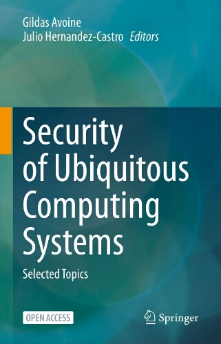 Security of ubiquitous computing systems: selected topics Security of ubiquitous computing systems: selected topics
