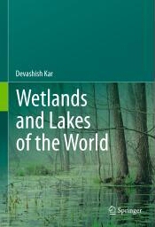 Wetlands and lakes of the world