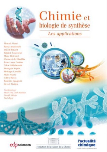 Chimie et biologie de synthèse : les applications Chimie et biologie de synthèse : les applications