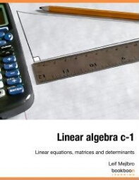 Linear algebra c-1: linear equations, matrices and determinants