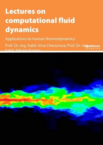 Lectures on computational fluid dynamics: applications to human thermodynamics Lectures on computational fluid dynamics: applications to human thermodynamics