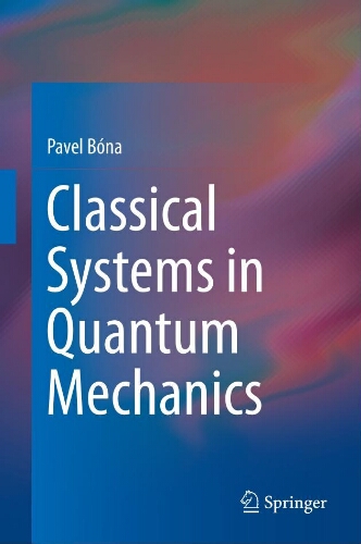 Classical systems in quantum mechanics Classical systems in quantum mechanics