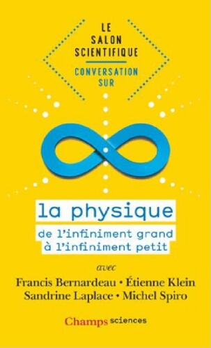 Conversation sur la physique : de l'infiniment grand à l'infiniment petit Conversation sur la physique : de l'infiniment grand à l'infiniment petit